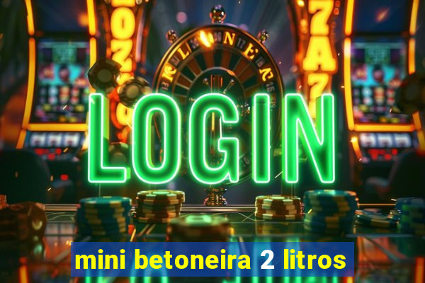 mini betoneira 2 litros